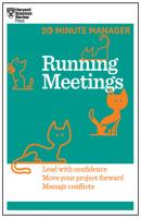 Running Meetings (HBR 20-Minute Manager Series) - Harvard Business Review 20-Minute Manager