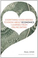 Everything I Ever Needed to Know about Economics I Learned from Online Dating - Paul Oyer 