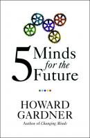 Five Minds for the Future - Howard Gardner 