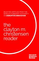 The Clayton M. Christensen Reader - Harvard Business Review 