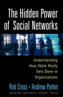 The Hidden Power of Social Networks - Robert L. Cross 