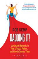 Dadding It! - Landmark Moments in Your Life as a Father... and How to Survive Them (Unabridged) - Rob Kemp 