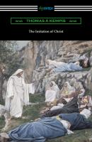 The Imitation of Christ (Translated by William Benham with an Introduction by Frederic W. Farrar) - Thomas à Kempis 