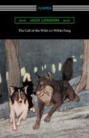 The Call of the Wild and White Fang (Illustrated by Philip R. Goodwin and Charles Livingston Bull) - Jack London 