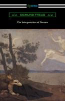The Interpretation of Dreams (Translated by A. A. Brill) - Sigmund Freud 