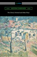 The Cherry Orchard and Other Plays - Anton Chekhov 