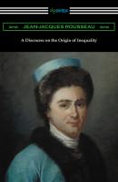 A Discourse on the Origin of Inequality (Translated by G. D. H. Cole) - Jean-Jacques Rousseau 