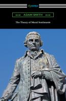 The Theory of Moral Sentiments (with an introduction by Herbert W. Schneider) - Adam Smith 