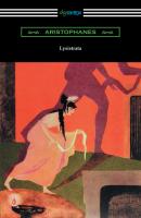 Lysistrata (Translated with Annotations by The Athenian Society) - Aristophanes 