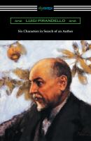 Six Characters in Search of an Author - Luigi Pirandello 