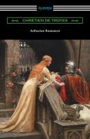 Arthurian Romances - Chretien de Troyes 