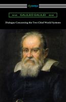 Dialogue Concerning the Two Chief World Systems - Galileo Galilei 