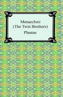 Menaechmi; Or, The Twin-Brothers - Plautus 
