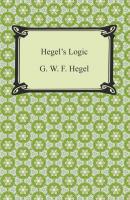 Hegel's Logic: Being Part One of the Encyclopaedia of the Philosophical Sciences - G. W. F. Hegel 