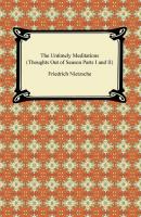 The Untimely Meditations (Thoughts Out of Season Parts I and II) - Friedrich Nietzsche 