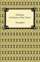 Hellenica (A History of My Times) - Xenophon 