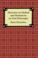 Discourse on Method and Meditations on First Philosophy - Рене Декарт 