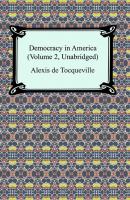 Democracy in America (Volume 2, Unabridged) - Alexis de Tocqueville 