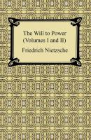 The Will to Power (Volumes I and II) - Friedrich Nietzsche 