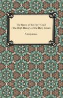 The Quest of the Holy Grail (The High History of the Holy Graal) - Anonymous 