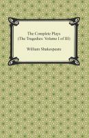 The Complete Plays (The Tragedies: Volume I of III) - William Shakespeare 
