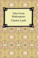 Tales From Shakespeare - Charles  Lamb 