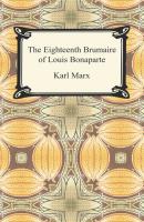 The Eighteenth Brumaire of Louis Bonaparte - Karl Marx 