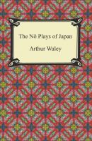 The No Plays of Japan - Arthur Waley 