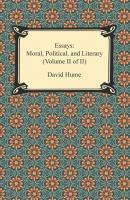 Essays: Moral, Political, and Literary (Volume II of II) - David Hume 