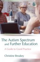 The Autism Spectrum and Further Education - Christine Breakey 