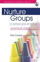 Nurture Groups in School and at Home - Paul  Cooper Innovative Learning for All