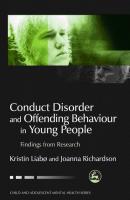 Conduct Disorder and Offending Behaviour in Young People - Joanna Richardson Child and Adolescent Mental Health