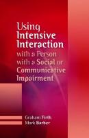 Using Intensive Interaction with a Person with a Social or Communicative Impairment - Graham Firth 