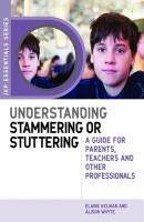 Understanding Stammering or Stuttering - Alison Whyte JKP Essentials
