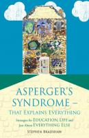 Asperger's Syndrome - That Explains Everything - Stephen  Bradshaw 