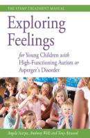Exploring Feelings for Young Children with High-Functioning Autism or Asperger's Disorder - Tony Attwood 