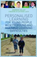 Personalised Learning for Young People with Profound and Multiple Learning Difficulties - Andrew Colley 