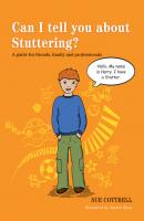 Can I tell you about Stuttering? - Sue Cottrell Can I tell you about...?