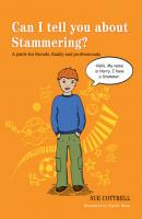 Can I tell you about Stammering? - Sue Cottrell Can I tell you about...?