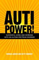 AutiPower! Successful Living and Working with an Autism Spectrum Disorder - Herman Jansen 