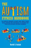 The Autism Fitness Handbook - David Geslak 