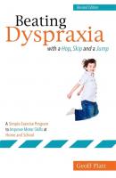 Beating Dyspraxia with a Hop, Skip and a Jump - Geoffrey Platt 