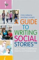 A Guide to Writing Social Stories™ - Chris Williams 