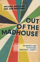 Out of the Madhouse - Iain Maitland 