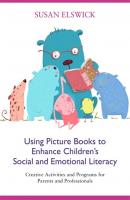 Using Picture Books to Enhance Children’s Social and Emotional Literacy - Susan Elswick 