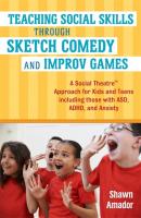 Teaching Social Skills Through Sketch Comedy and Improv Games - Shawn Amador 
