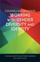 Counselling Skills for Working with Gender Diversity and Identity - Michael Beattie 