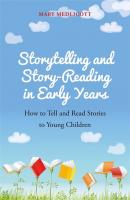 Storytelling and Story-Reading in Early Years - Mary Medlicott 