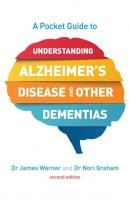 A Pocket Guide to Understanding Alzheimer's Disease and Other Dementias, Second Edition - James Warner 