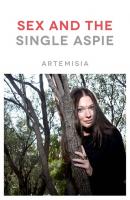 Sex and the Single Aspie - Artemisia 
